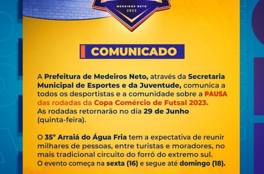  Prefeitura de Medeiros Neto comunica pausa nos jogos da Copa Comércio em virtude dos festejos juninos