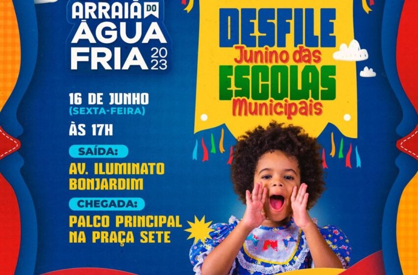  Desfile junino das escolas municipais marca início do 35º Arraiá do Água Fria na próxima sexta (16)
