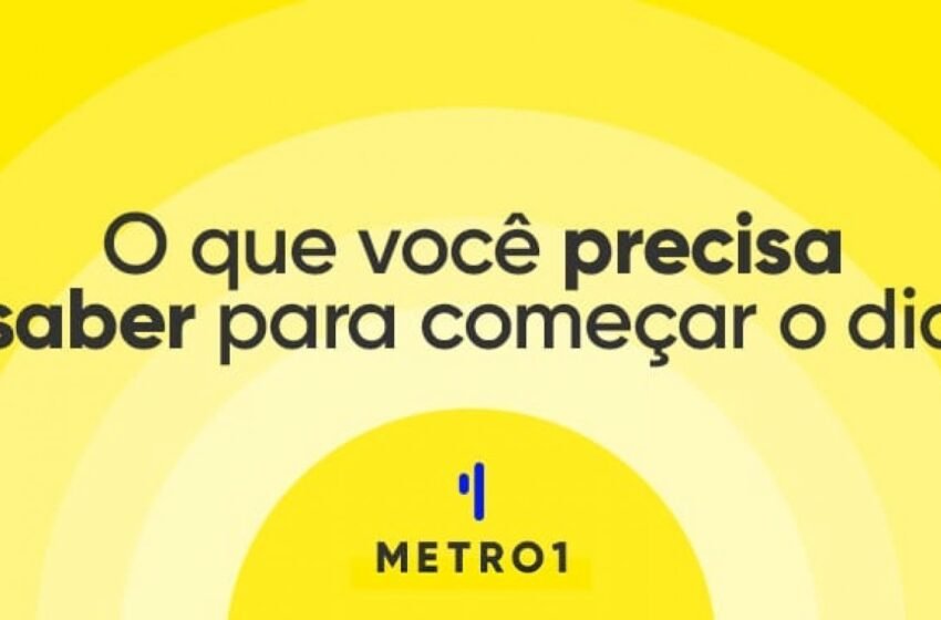 O que você precisa saber para começar o dia
