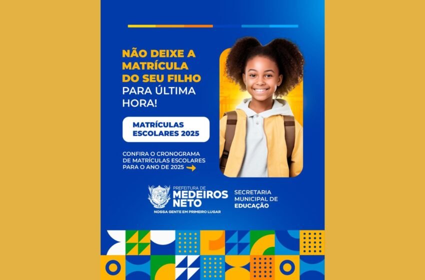  Prefeitura de Medeiros Neto anuncia rematr&iacute;culas e matr&iacute;culas para rede municipal de educa&ccedil;&atilde;o 2025