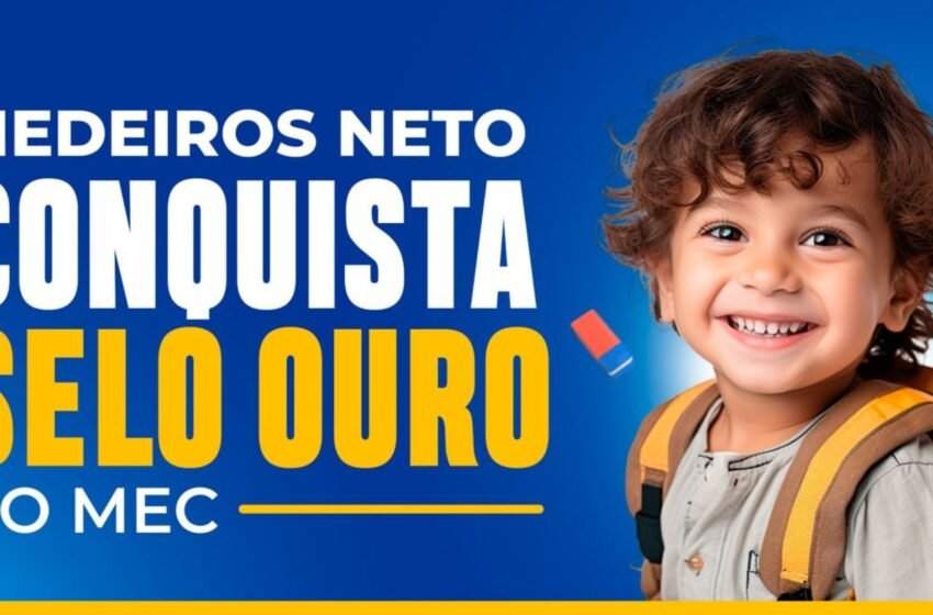  Referência em educação: Medeiros Neto conquista Selo Ouro do MEC a nível nacional